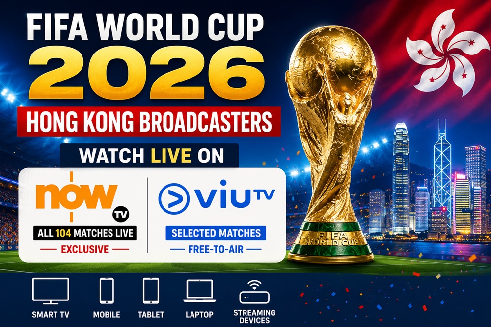 Fifa World Cup 2026 Hong Kong Broadcaster and live Streaming guide